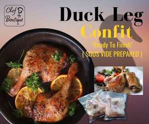 Sous Vide Duck Leg Confit – “Ready To Finish”